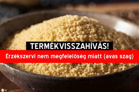 Avas kuszkusz termékvisszahívás