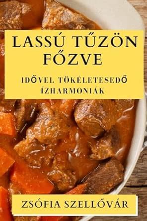Pörkölt lassú tűzön főzve