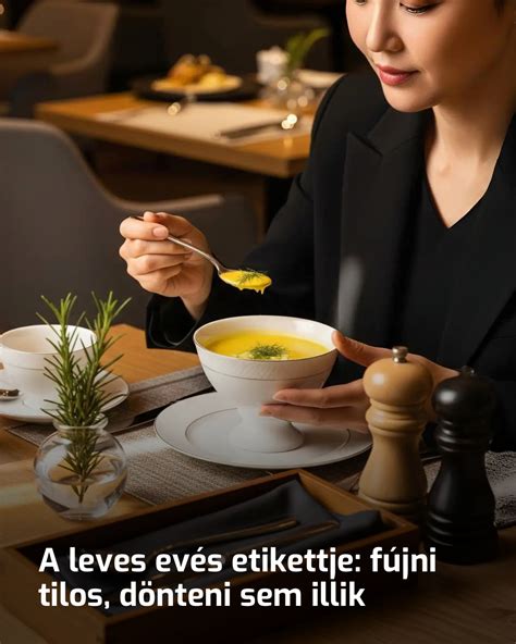 Elegáns levesfogyasztás