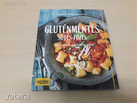 gluténmentes sütés-főzés hozzávalói