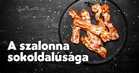 Különleges szalonna ételek