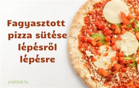 fagyasztott pizza sütőben történő elkészítése