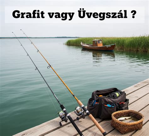 Különböző horgászbot típusok áttekintése