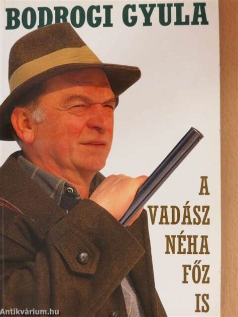 Bodrogi Gyula és a Vadász néha főz is könyv