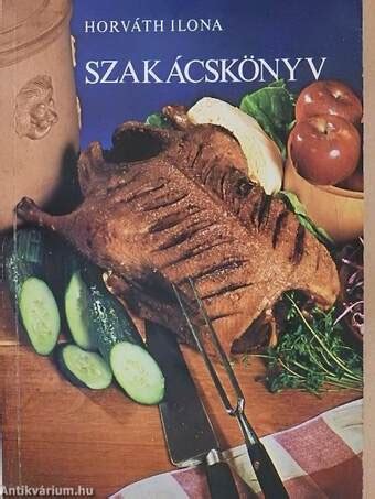 Horváth Ilona Szakácskönyv borítója