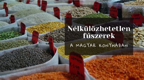 Fűszerek és alapanyagok a magyar konyhában