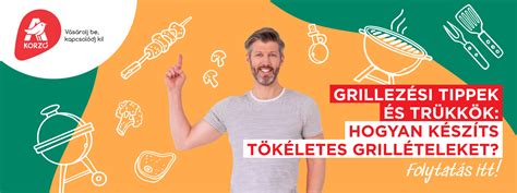 Grillezési tippek és trükkök