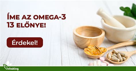 Omega-3 zsírsavak előnyei