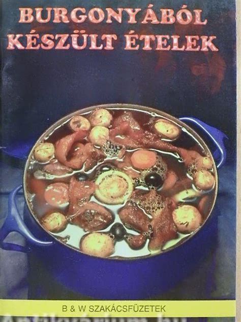 Burgonyából készült ételek