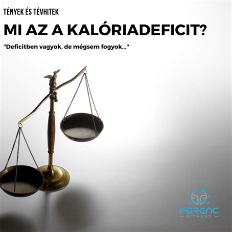 Kalóriadeficit és kalóriatöbblet magyarázata
