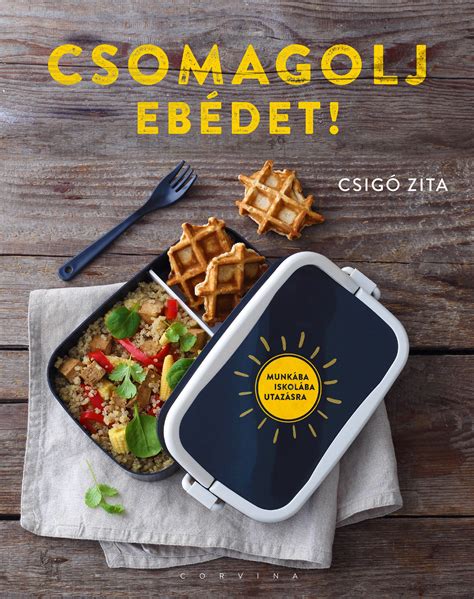 Csigó Zita szakácskönyve uzsonnaötletekkel