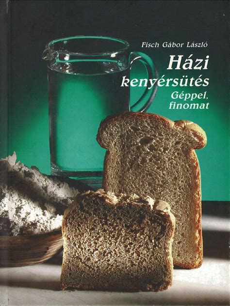 Házi kenyérsütés a modern konyhában