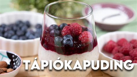 Tápióka puding pohárban, gyümölcsökkel díszítve