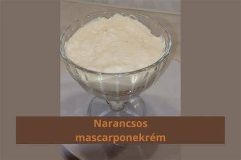 Narancsos mascarponekrém alapanyagok