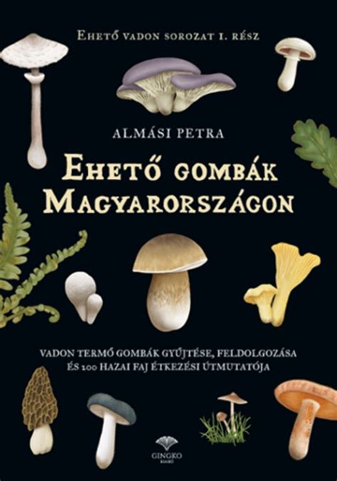 Különböző típusú ehető gombák